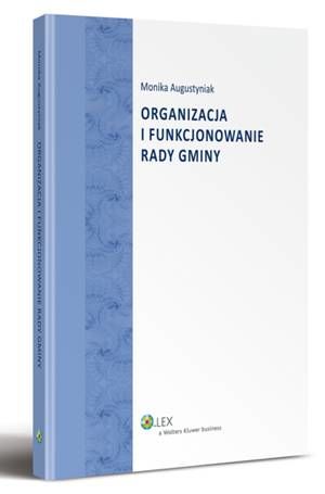 Tytuł: Organizacja i funkcjonowanie rady gminy
Autor: Monika Augustyniak
Wydawnictwo: Wolters Kluwer
Formaty: PDF