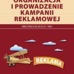 Tytuł: Organizacja i prowadzenie kampanii reklamowej. Kwalifikacja A.27. Tom I
Autor: Małgorzata Pańczyk
Wydawnictwo: Empi2
Formaty: PDF
