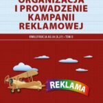 Tytuł: Organizacja i prowadzenie kampanii reklamowej. Kwalifikacja A.27 Tom II
Autor: Małgorzata Pańczyk
Wydawnictwo: Empi2
Formaty: PDF