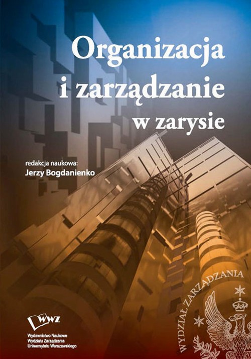 Tytuł: Organizacja i zarządzanie w zarysie
Autor: 
Wydawnictwo: Wydawnictwo Naukowe Wydziału Zarządzania UW
Formaty: PDF