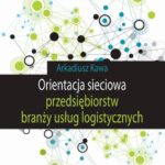 Orientacja sieciowa przedsiębiorstw branży usług logistycznych — okładka e-booka