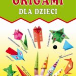 Origami dla dzieci. Cuda z papieru — okładka e-booka