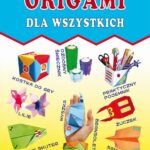 Origami dla wszystkich. Cuda z papieru — okładka e-booka
