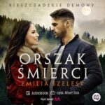 Tytuł: Orszak śmierci. Bieszczadzkie demony. Tom 3
Autor: Emilia Szelest
Wydawnictwo: Niegrzeczne książki
Formaty: MP3