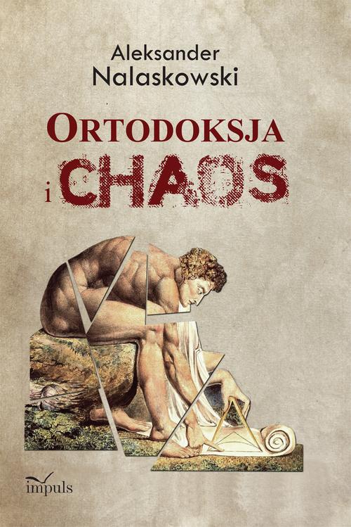 Tytuł: Ortodoksja i chaos
Autor: Aleksander Nalaskowski
Wydawnictwo: Impuls
Formaty: EPUB