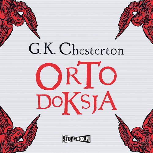 Tytuł: Ortodoksja
Autor: Gilbert Keith Chesterton
Wydawnictwo: Storybox
Formaty: MP3