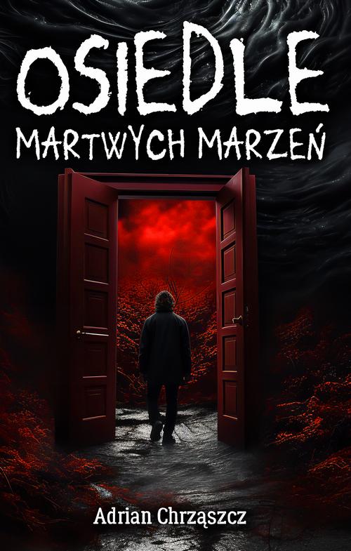 Tytuł: Osiedle martwych marzeń
Autor: Adrian Chrząszcz
Wydawnictwo: Wydawnictwo AlterNatywne
Formaty: MOBI, EPUB
