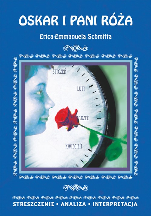 Tytuł: Oskar i pani Róża Erica-Emmanuela Schmitta
Autor: Danuta Anusiak
Wydawnictwo: Literat
Formaty: PDF