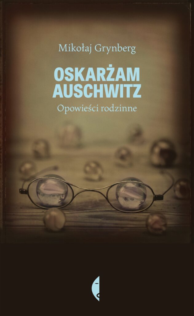 Oskarżam Auschwitz. Opowieści rodzinne — okładka