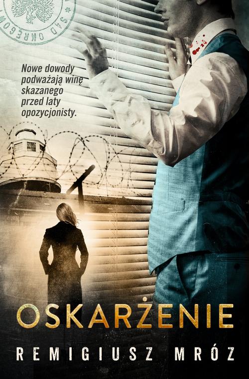 Tytuł: Oskarżenie. Joanna Chyłka. Tom 6
Autor: Remigiusz Mróz
Wydawnictwo: Czwarta Strona
Formaty: MOBI, EPUB