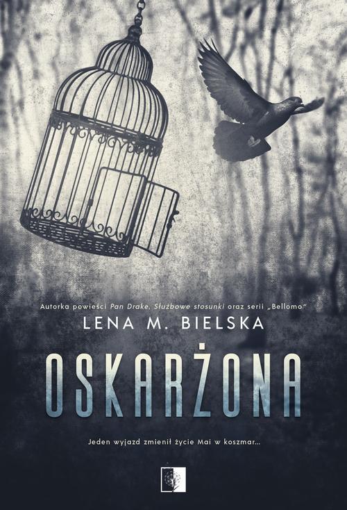 Tytuł: Oskarżona
Autor: Lena M. Bielska
Wydawnictwo: NieZwykłe
Formaty: MOBI, EPUB