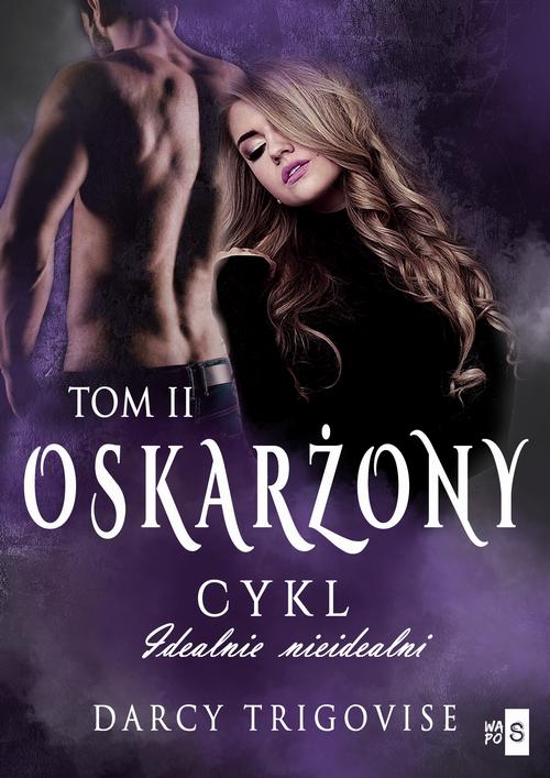 Tytuł: Oskarżony
Autor: Darcy Trigovise
Wydawnictwo: WasPos
Formaty: EPUB, MOBI