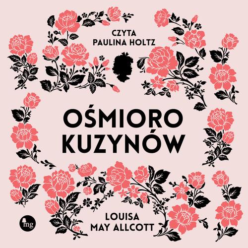 Tytuł: Ośmioro kuzynów
Autor: Louisa May Alcott
Wydawnictwo: MG
Formaty: MP3