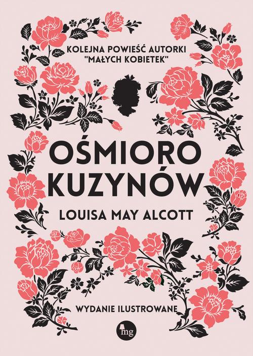 Tytuł: Ośmioro kuzynów
Autor: Louisa May Alcott
Wydawnictwo: MG
Formaty: MOBI, EPUB