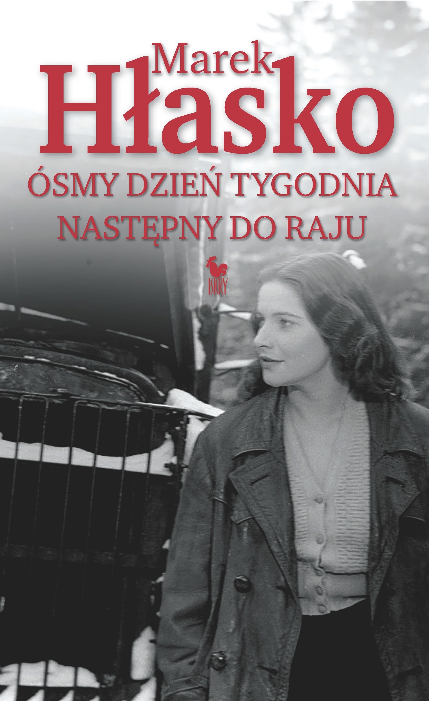 Tytuł: Ósmy dzień tygodnia. Następny do raju
Autor: Marek Hłasko
Wydawnictwo: Wydawnictwo Iskry
Formaty: EPUB, MOBI