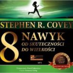 Tytuł: ÓSMY NAWYK
Autor: Stephen Covey
Wydawnictwo: Aleksandria
Formaty: MP3