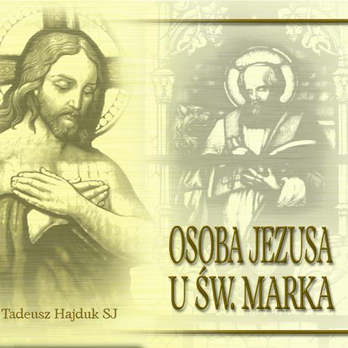 Tytuł: Osoba Jezusa u św. Marka
Autor: Tadeusz Hajduk
Wydawnictwo: WAM
Formaty: MP3