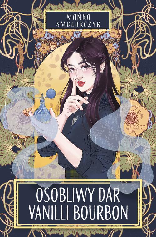 Tytuł: Osobliwy dar Vanilli Bourbon
Autor: Mańka Smolarczyk
Wydawnictwo: Young
Formaty: EPUB, MOBI