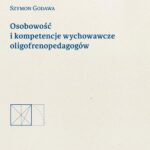 Osobowość i kompetencje wychowawcze oligofrenopedagogów — okładka e-booka