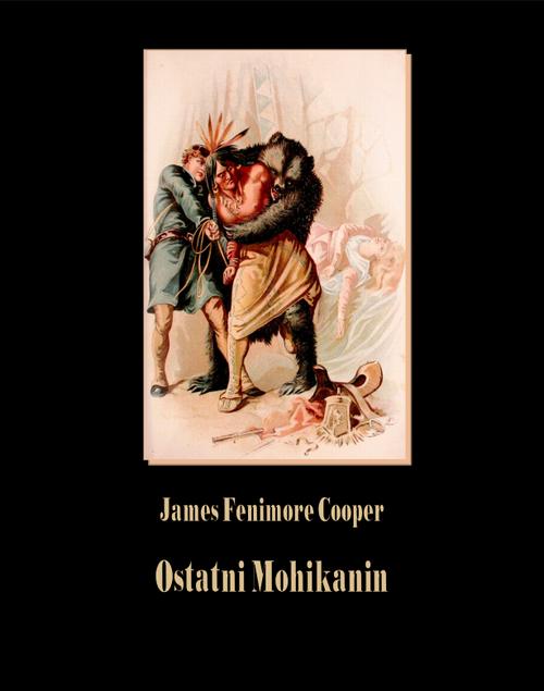 Tytuł: Ostatni Mohikanin
Autor: James Fenimore Cooper
Wydawnictwo: Armoryka
Formaty: EPUB, MOBI