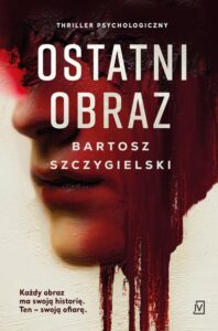 Tytuł: Ostatni obraz
Autor: Bartosz Szczygielski
Wydawnictwo: Czwarta Strona
Formaty: EPUB, MOBI