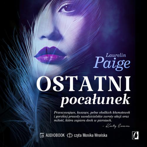 Tytuł: Ostatni pocałunek
Autor: Laurelin Paige
Wydawnictwo: Wydawnictwo Kobiece
Formaty: MP3
