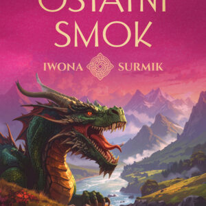 Tytuł: Ostatni smok (#3)
Autor: Iwona Surmik
Wydawnictwo: SAGA Egmont
Formaty: EPUB, MOBI