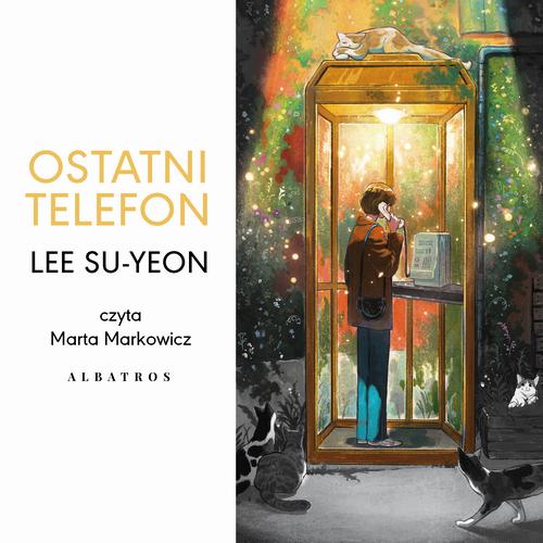 Tytuł: OSTATNI TELEFON
Autor: Lee Su-Yeon
Wydawnictwo: Albatros
Formaty: MP3