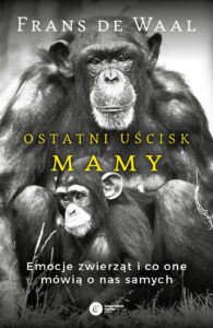 Ostatni uścisk Mamy. Emocje zwierząt i co one mówią o nas samych — okładka e-booka