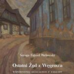 Tytuł: Ostatni Żyd z Węgrowa
Autor: Szraga Fajwel Bielawski
Wydawnictwo: Centrum Badań nad Zagładą Żydów
Formaty: MOBI, EPUB
