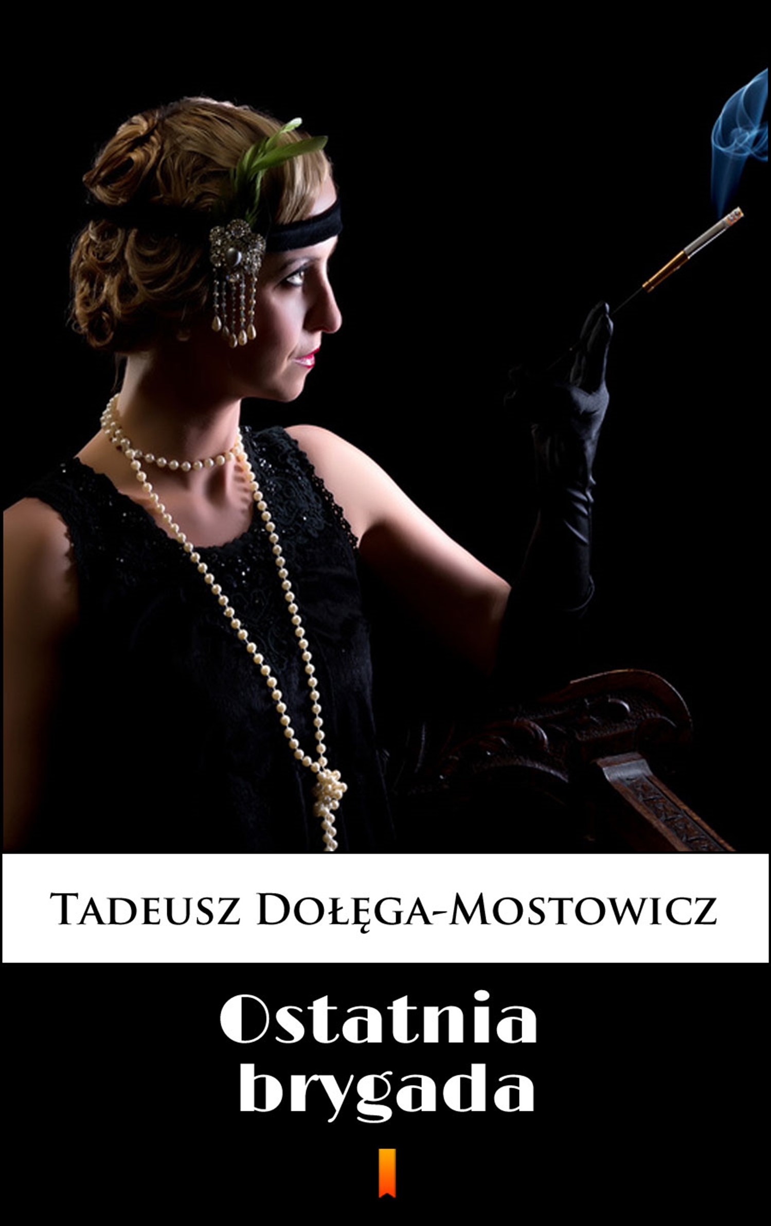 Tytuł: Ostatnia brygada
Autor: Tadeusz Dołęga-Mostowicz
Wydawnictwo: KtoCzyta.pl
Formaty: EPUB, MOBI