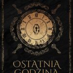 Tytuł: Ostatnia godzina
Autor: Anna Bartłomiejczyk, Marta Gajewska
Wydawnictwo: WasPos
Formaty: EPUB, MOBI