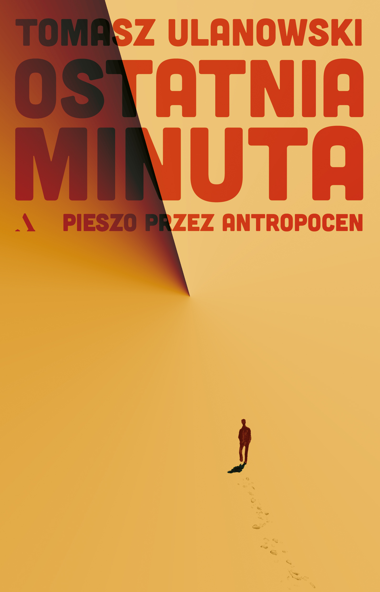 Tytuł: Ostatnia minuta. Pieszo przez antropocen
Autor: Tomasz Ulanowski
Wydawnictwo: Wydawnictwo Agora
Formaty: EPUB, MOBI