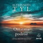 Tytuł: Ostatnia podróż
Autor: Aleksandra  Tyl
Wydawnictwo: Prozami
Formaty: MP3