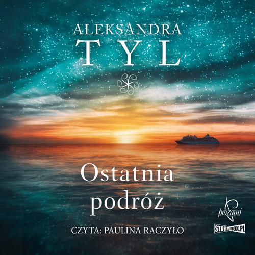 Tytuł: Ostatnia podróż
Autor: Aleksandra  Tyl
Wydawnictwo: Prozami
Formaty: MP3