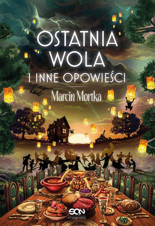 Tytuł: Ostatnia wola i inne opowieści
Autor: Marcin Mortka
Wydawnictwo: SQN
Formaty: EPUB, MOBI