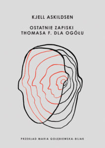 Tytuł: Ostatnie zapiski Thomasa F. dla ogółu
Autor: Kjell Askildsen
Wydawnictwo: ArtRage
Formaty: EPUB, MOBI