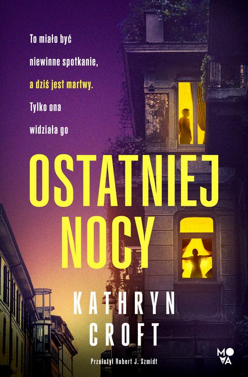 Tytuł: Ostatniej nocy
Autor: Kathryn Croft
Wydawnictwo: Mova
Formaty: EPUB, MOBI
