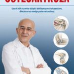 Osteoartroza. Usuń ból stawów dzięki delikatnym ćwiczeniom, diecie oraz medycynie naturalnej — okładka e-booka