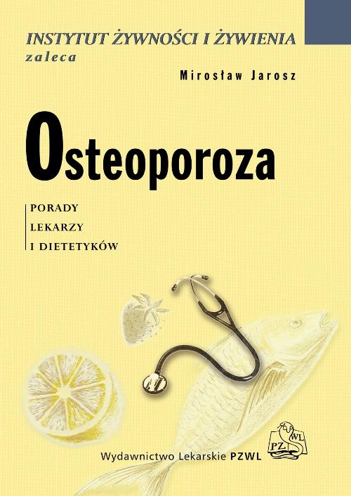 Tytuł: Osteoporoza
Autor: Mirosław Jarosz
Wydawnictwo: PZWL
Formaty: EPUB, MOBI