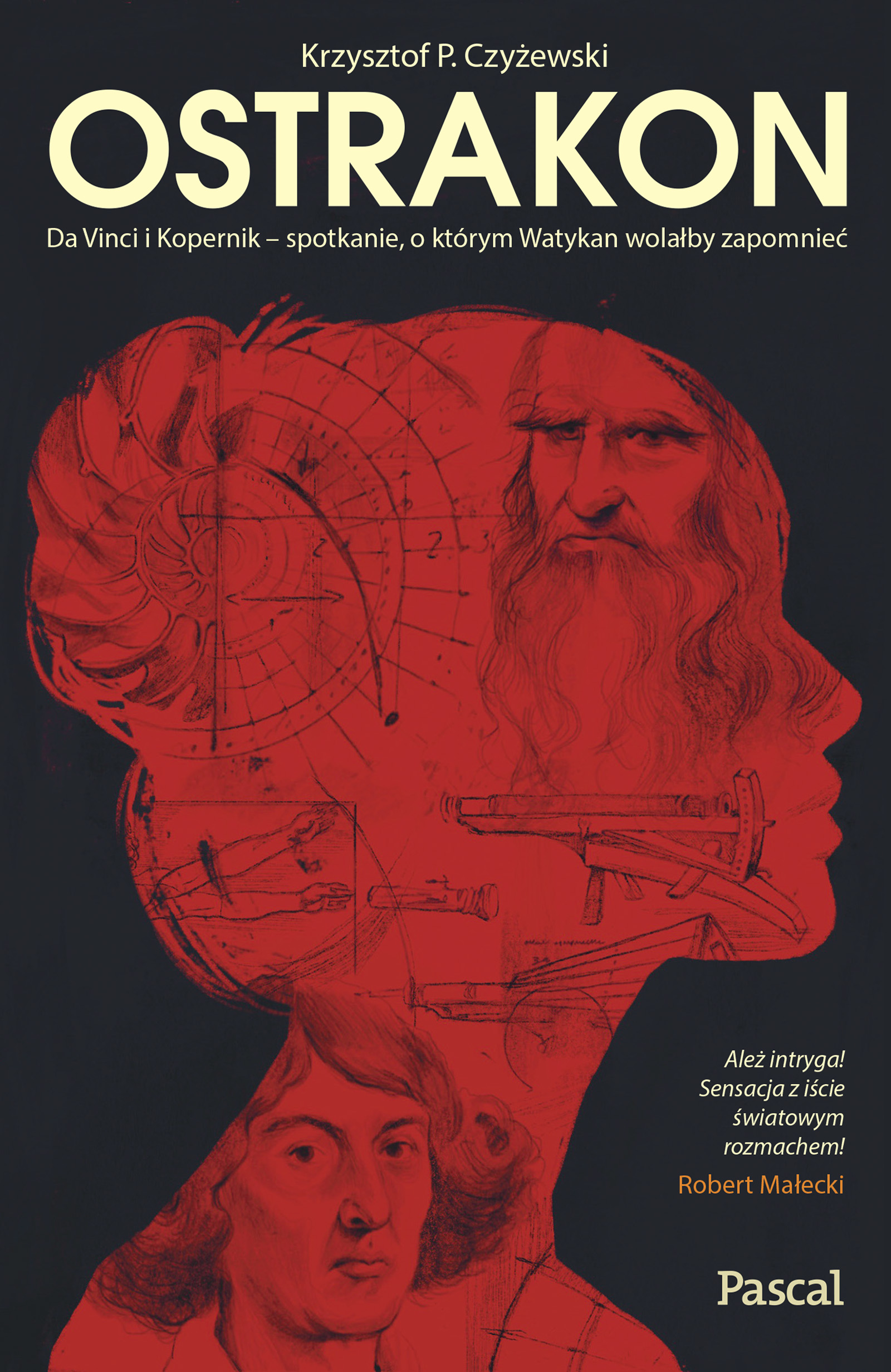 Tytuł: Ostrakon. Da Vinci i Kopernik - spotkanie, o którym Watykan wolałby zapomnieć
Autor: Krzysztof P. Czyżewski
Wydawnictwo: Pascal e-booki
Formaty: EPUB, MOBI