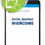 Tytuł: Ostre zespoły wieńcowe
Autor: Artur Mamcarz, Maciej Janiszewski, Marek Chmielewski, Karol Wrzosek
Wydawnictwo: Medical Education
Formaty: PDF