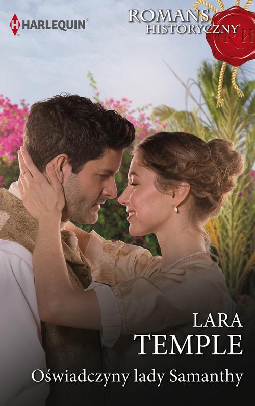 Tytuł: Oświadczyny lady Samanthy
Autor: Lara Temple
Wydawnictwo: Harlequin
Formaty: EPUB, MOBI