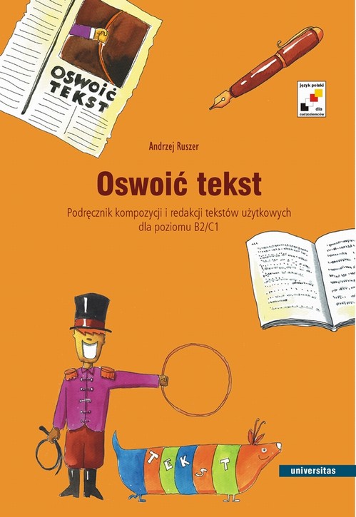 Tytuł: Oswoić tekst
Autor: Andrzej Ruszer
Wydawnictwo: Universitas
Formaty: PDF