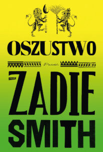 Tytuł: Oszustwo
Autor: Zadie Smith
Wydawnictwo: ZNAK
Formaty: EPUB, MOBI