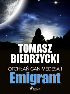 Otchłań Ganimedesa. Otchłań Ganimedesa 1: Emigrant (#1) — okładka e-booka