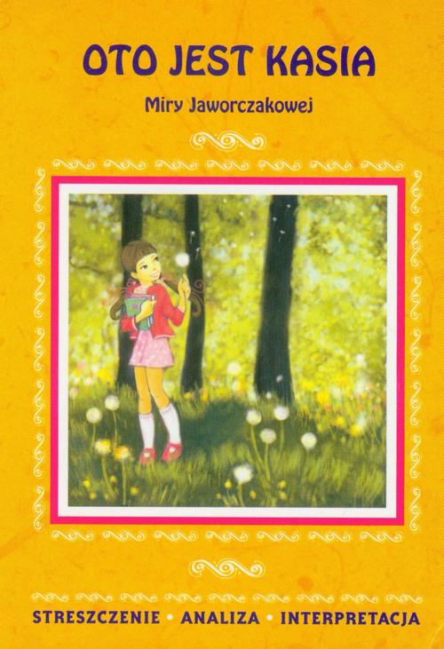 Tytuł: Oto jest Kasia Miry Jaworczakowej
Autor: Agnieszka Marszał
Wydawnictwo: Literat
Formaty: PDF