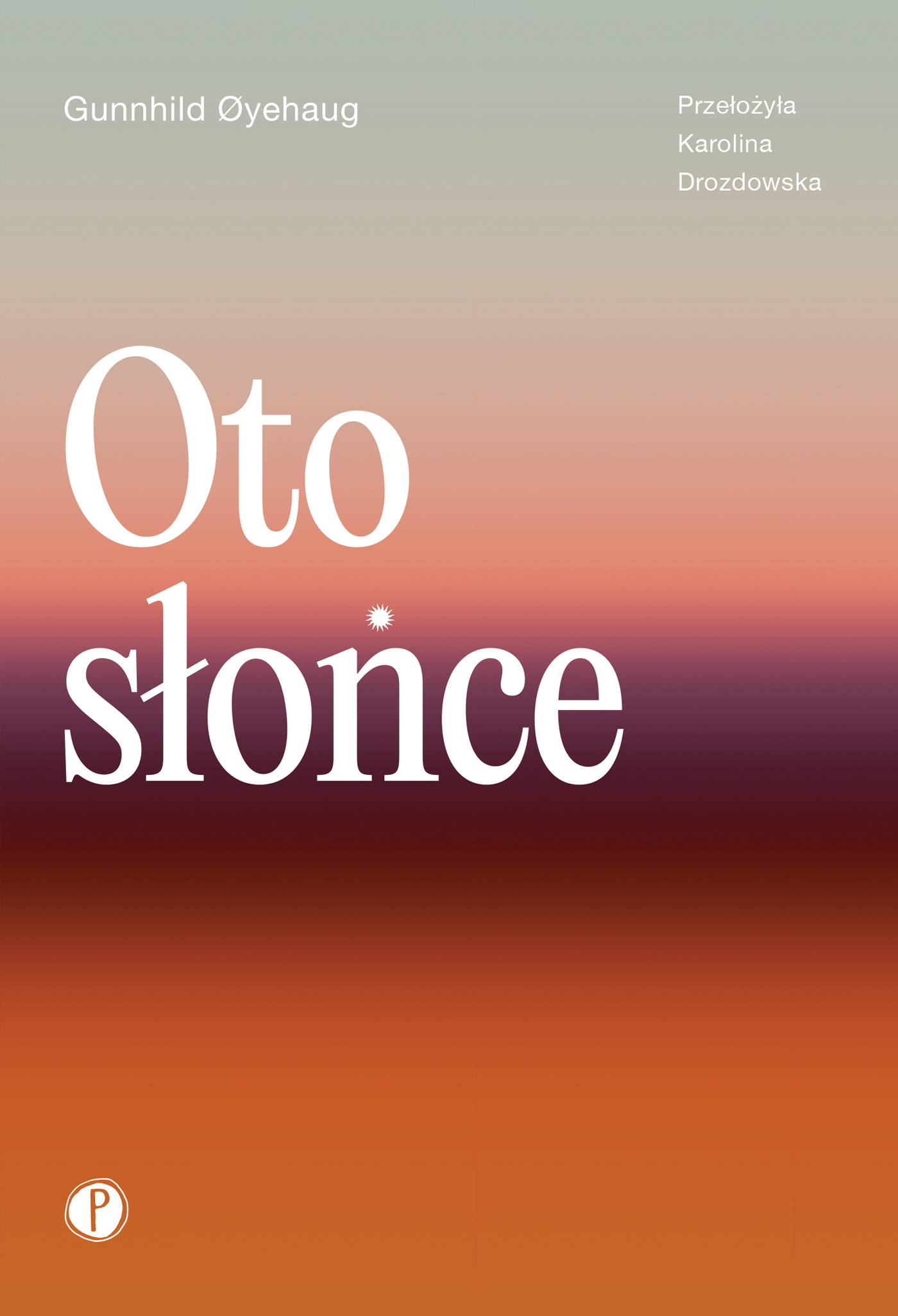 Tytuł: Oto słońce
Autor: Gunnhild Oyehaug
Wydawnictwo: Wydawnictwo Pauza
Formaty: EPUB, MOBI
