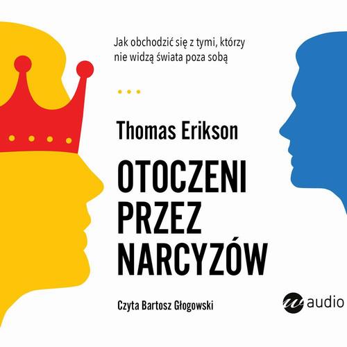 Tytuł: Otoczeni przez narcyzów.
Autor: Thomas Erikson
Wydawnictwo: Wielka Litera
Formaty: MP3