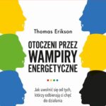 Tytuł: Otoczeni przez wampiry energetyczne
Autor: Thomas Erikson
Wydawnictwo: Wielka Litera
Formaty: EPUB, MOBI